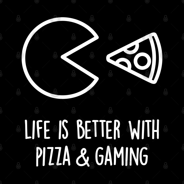 Life is better with pizza and gaming by Happy Lime