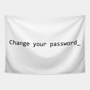 Change Your Password Tapestry