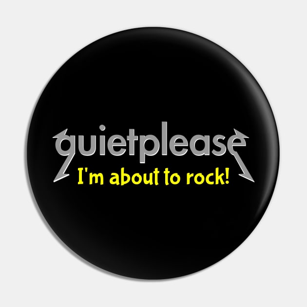 Quiet please | I'm about to rock Pin by mailboxdisco