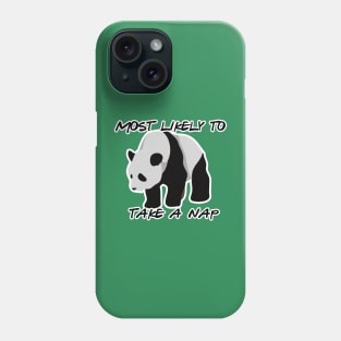 Panda most likely to take a nap Phone Case