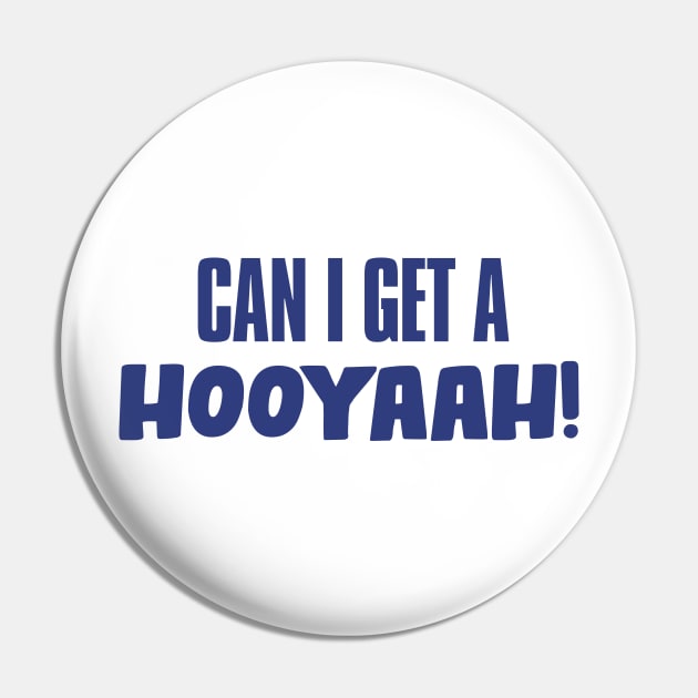 Can I Get A Hooyaah! Pin by JigglePeek