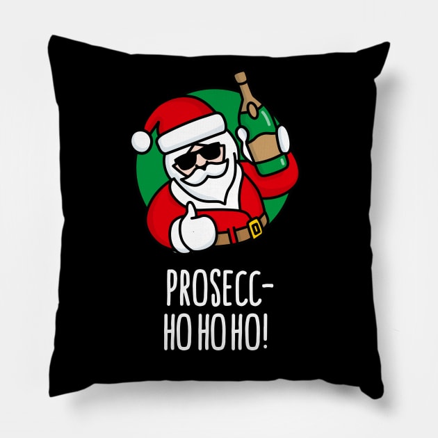 Prosecc- ho ho ho prosecco funny Santa Claus wine funny Christmas Ugly Christmas Pillow by LaundryFactory