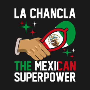 La Chancla: The Mexican Superpower Roots Mexico Flag T-Shirt