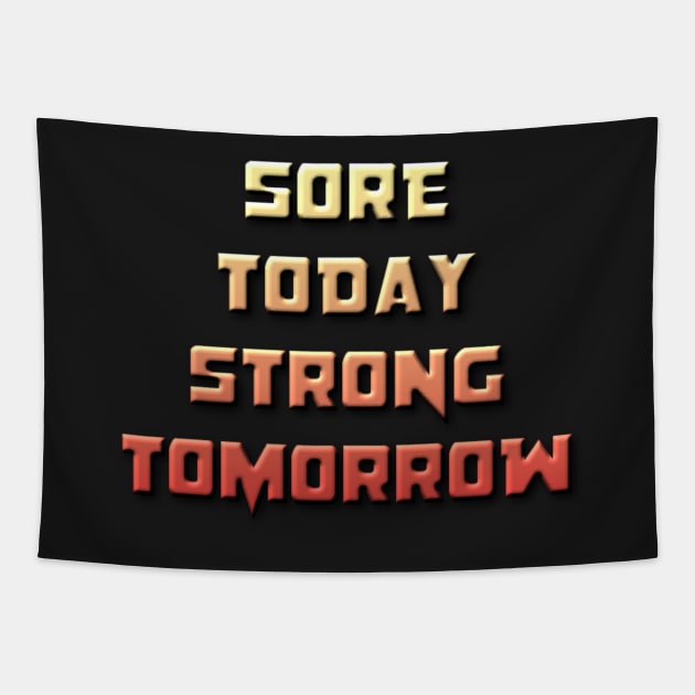 Sore Today, Strong Tomorrow Tapestry by Gretathee