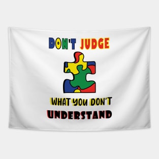 Autism Awareness Don't Judge What You Don't Understand Tapestry