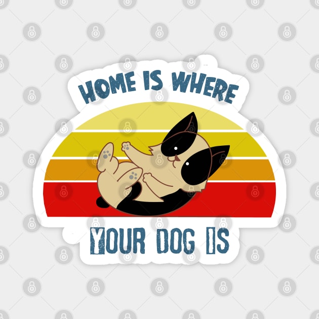 Home is where your dog is Magnet by YaiVargas