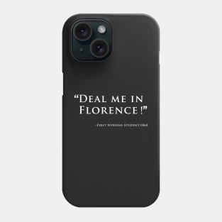 Deal me in florence Phone Case