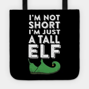 I'm Not Short I'm Just a Tall Elf Tote