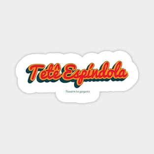 Tete Espindola Magnet