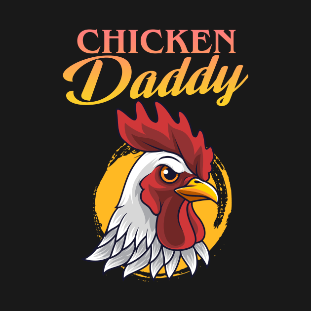 Chicken Daddy Chicken Dad Farmer Poultry Farmer by artbooming