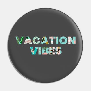 Vacation Vibes Pin