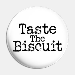 Taste The Biscuit v8 Pin