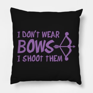 I Don't Wear Bows Pillow