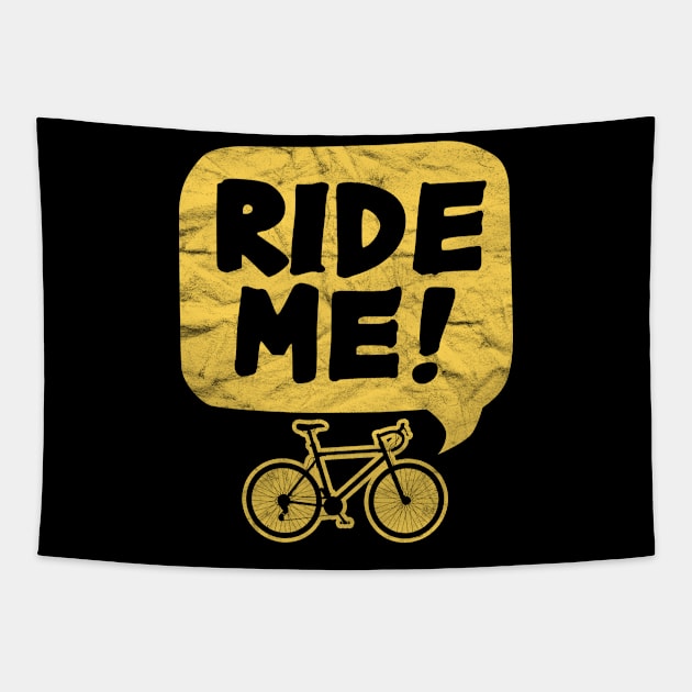 CYCLIST-Ride Me! Tapestry by AlphaDistributors