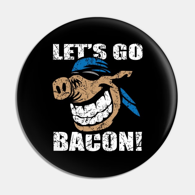 Funny Let's Go Bacon Hog Design Parody Pin by hobrath