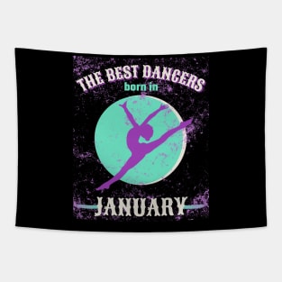 the best dancers are born in january Tapestry