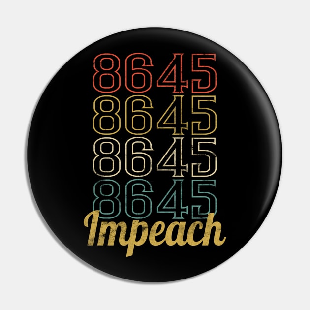 Retro Vintage Impeach 45 Anti Trump 86 45 Pin by HCMGift