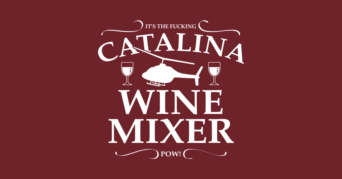 Catalina Wine Mixer Catalina Wine Mixer TShirt TeePublic