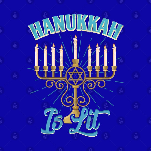 Hanukkah Is Lit Happy Jewish Holiday by aneisha
