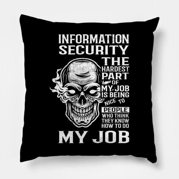 Information Security T Shirt - The Hardest Part Gift Item Tee Pillow by candicekeely6155