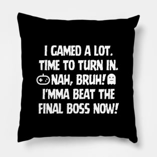 Never underestimate a gamer! Pillow