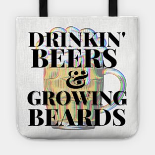 Drinkin Beers and Growing Beards Tote