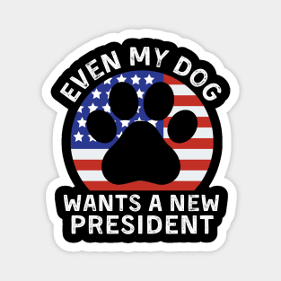 Even My Dog Wants A New President Dog Paw Magnet