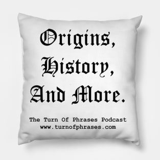 Origins, History, And More Pillow