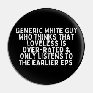 Generic White Guy Loveless Design Pin