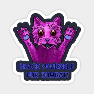 Brace Yourself Fur Combat Crazed Cat Magnet