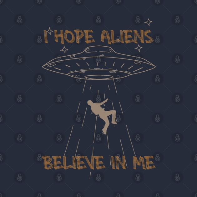 I Hope Aliens Believe In Me by dojranliev