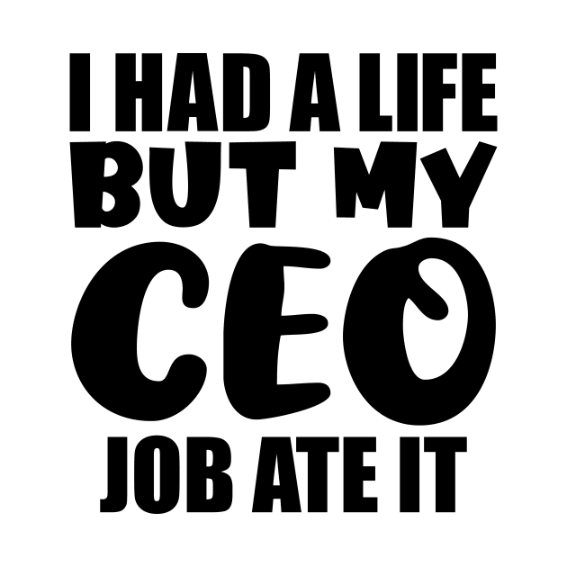 I had a life, but my CEO job ate it by colorsplash