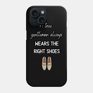 a true gentleman always wears the right shoes Phone Case