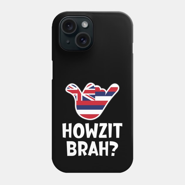 Howzit Brah? Hawaiian greeting and shaka sign with the flag of Hawaii placed inside Phone Case by RobiMerch