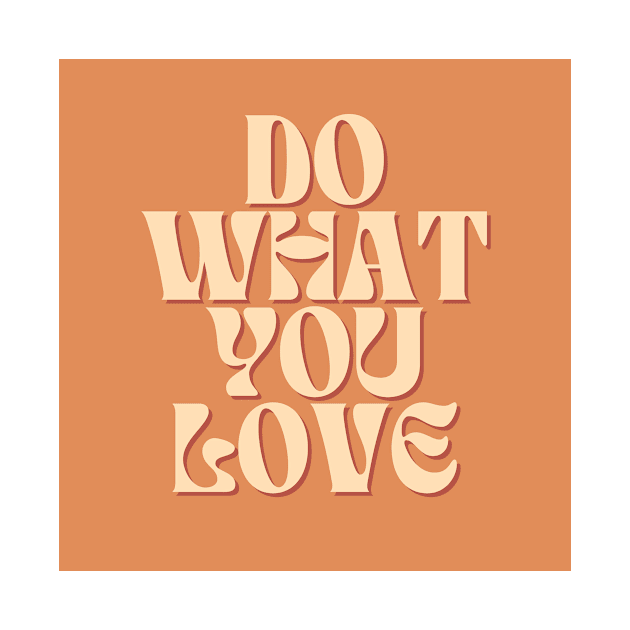 Do What You Love - Inspiring and Motivational Quotes by BloomingDiaries