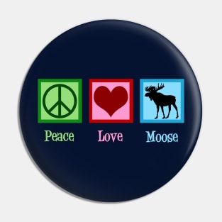 Peace Love Moose Pin