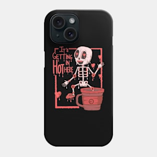 Cute Skeleton - Its Getting Hot in Here - Funny Skeleton Phone Case