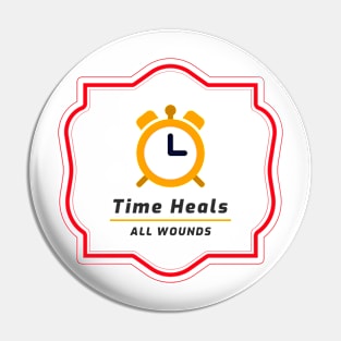 Time Heals All Wounds Pin