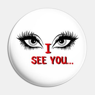 I see you... Pin