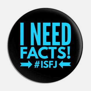 ISFJ I Need Facts Pin