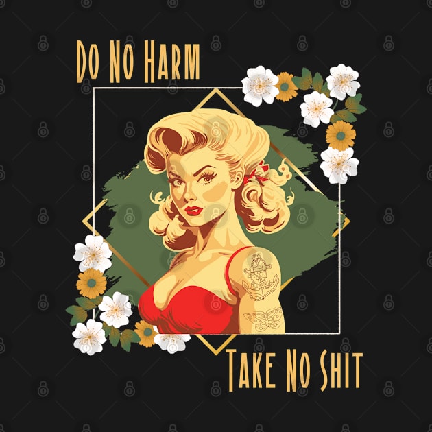 Do No Harm Take No Shit - Feminist Vintage Pinup Girl Power by TopKnotDesign