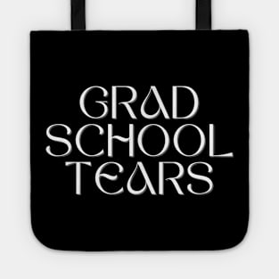 Grad school tears Tote