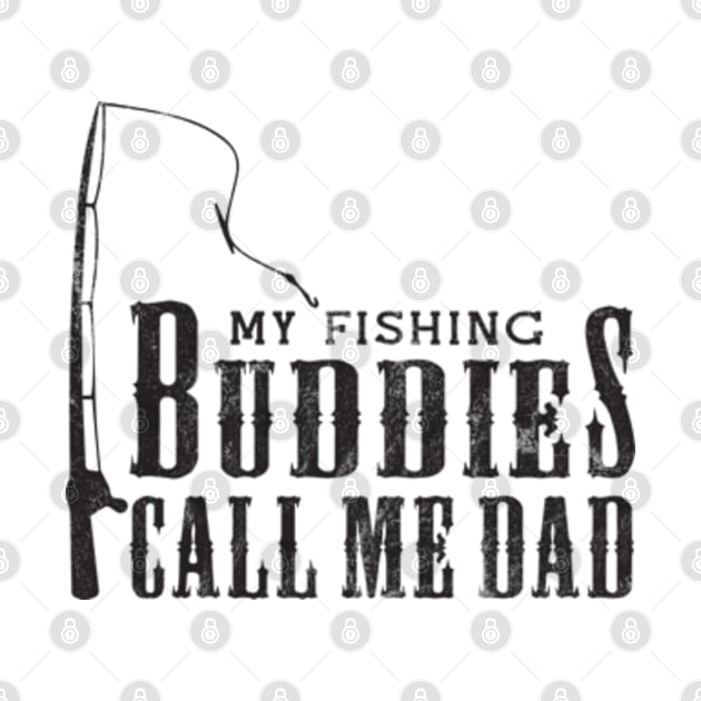 My Fishing Buddies Call Me Dad Shirt Father Day Birthday by BlendedArt