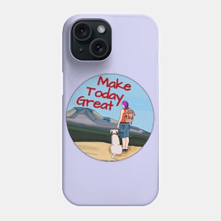 Make Today Great Phone Case