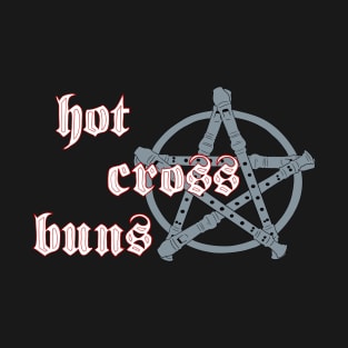 hot cross buns T-Shirt