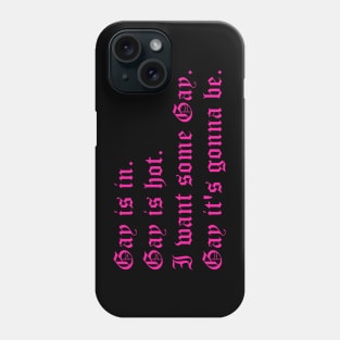 Gay in in (small pink text) Phone Case