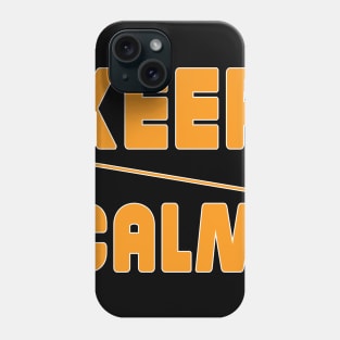 Keep your calm in your life T-shirt Phone Case