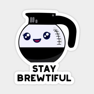 Stay Brewtiful Funny Coffee Pot Pun Magnet