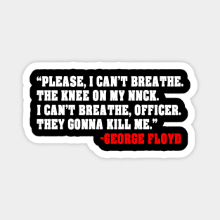 please i can't breathe - george floyd Magnet