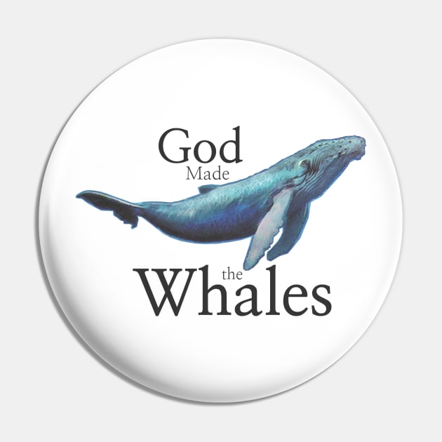 God Made the Whales Pin by ChristianInk